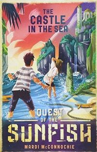 Produktbild: McConnochie, M: Castle in the Sea: Quest of the Sunfish 2