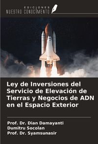 Produktbild: Ley de Inversiones del Servicio de Elevaci&oacute;n de Tierras y Negocios de ADN en el Espacio Exterior