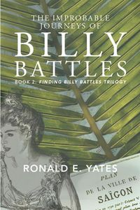 Produktbild: The Improbable Journeys of Billy Battles (Finding Billy Battles: An Account of Peril, Transgression and Redemption, #2)