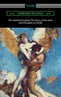 Produktbild: The Spiritual Combat, The Peace of the Soul, and Thoughts on Death