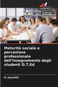 Produktbild: Maturit&agrave; sociale e percezione professionale dell'insegnamento degli studenti D.T.Ed