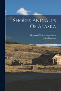 Produktbild: Shores And Alps Of Alaska