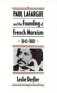 Produktbild: Derfler, L: Paul Lafargue & the Founding of French Marxism 1