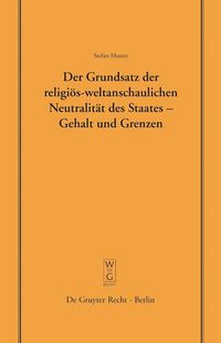 Produktbild: Der Grundsatz der religi&ouml;s-weltanschaulichen Neutralit&auml;t des Staates - Gehalt und Grenzen