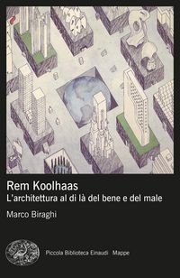 Produktbild: Rem Koolhaas. L'architettura al di l&agrave; del bene e del male