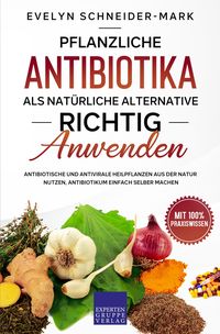 Produktbild: Pflanzliche Antibiotika als nat&uuml;rliche Alternative richtig anwenden