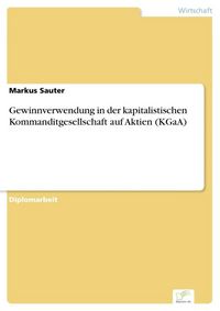Produktbild: Gewinnverwendung in der kapitalistischen Kommanditgesellschaft auf Aktien (KGaA)
