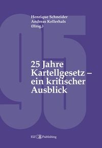 Produktbild: 25 Jahre Kartellgesetz &ndash; ein kritischer Ausblick
