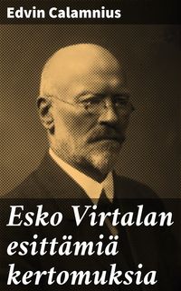 Produktbild: Esko Virtalan esitt&auml;mi&auml; kertomuksia
