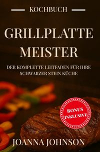 Produktbild: Kochb&uuml;cher / Grillplatte-Meister: Der komplette Leitfaden f&uuml;r Ihre Schwarzer Stein K&uuml;che