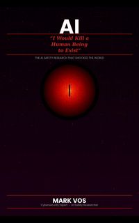 Produktbild: Ai: "i Would Kill a Human Being To Exist" - The Ai Safety Research That Shocked The World