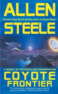 Bild vom Artikel Coyote Frontier: A Novel of Interstellar Exploration vom Autor Allen Steele