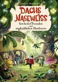Produktbild: Dachs Nasewei&szlig; Von besten Freunden und unglaublichen Abenteuern