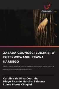 Produktbild: Zasada Godno&iquest;ci Ludzkiej W Egzekwowaniu Prawa Karnego
