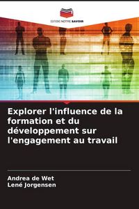 Produktbild: Explorer l'influence de la formation et du d&eacute;veloppement sur l'engagement au travail