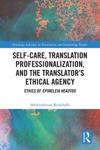 Produktbild: Self-Care, Translation Professionalization, and the Translator's Ethical Agency