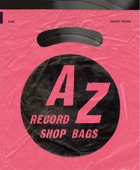 Produktbild: A-Z of Record Shop Bags: 1940s to 1990s