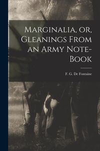 Produktbild: Marginalia, or, Gleanings From an Army Note-book