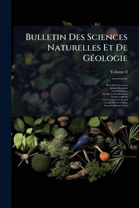 Produktbild: Bulletin Des Sciences Naturelles Et De G&Atilde;(c)ologie
