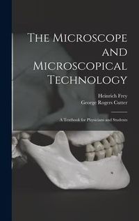 Produktbild: The Microscope and Microscopical Technology: A Textbook for Physicians and Students