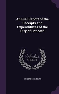 Produktbild: Annual Report of the Receipts and Expenditures of the City of Concord