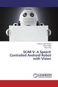 Produktbild: SCAR V: A Speech Controlled Android Robot with Vision
