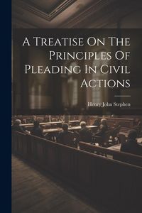 Produktbild: A Treatise On The Principles Of Pleading In Civil Actions