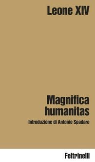 Produktbild: Magnifica humanitas. Lettera Enciclica sulla custodia della persona umana nel tempo dell'intelligenza artificiale
