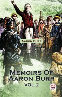 Produktbild: Memoirs Of Aaron Burr Vol. 2