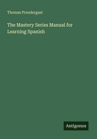 Produktbild: The Mastery Series Manual for Learning Spanish
