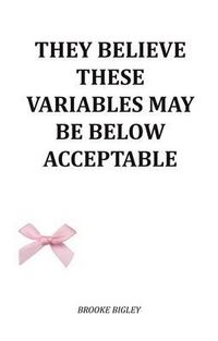 Produktbild: They Believe These Variables May Be Below Acceptable