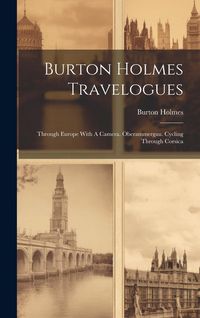 Produktbild: Burton Holmes Travelogues: Through Europe With A Camera. Oberammergau. Cycling Through Corsica