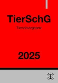 Produktbild: Tierschutzgesetz - TierSchG 2025