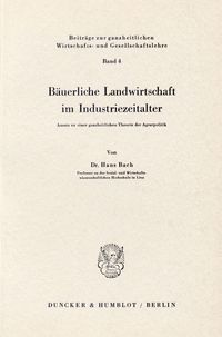 Produktbild: B&auml;uerliche Landwirtschaft im Industriezeitalter.