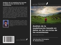 Produktbild: An&aacute;lisis de la modelizaci&oacute;n basada en datos en los servicios de los ecosistemas