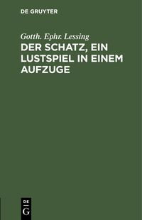 Produktbild: Der Schatz, ein Lustspiel in einem Aufzuge