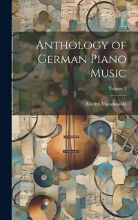 Produktbild: Anthology of German Piano Music; Volume 2