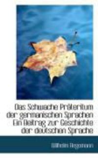 Produktbild: Das Schwache PR Teritum Der Germanischen Sprachen Ein Beitrag Zur Geschichte Der Deutschen Sprache