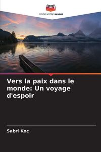 Produktbild: Vers la paix dans le monde: Un voyage d'espoir