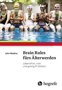 Produktbild: Brain Rules f&uuml;rs &Auml;lterwerden
