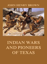 Produktbild: Indian Wars and Pioneers of Texas