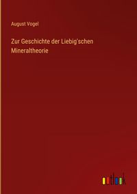 Produktbild: Zur Geschichte der Liebig'schen Mineraltheorie