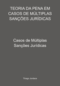 Produktbild: Teoria Da Pena Em Casos De M&uacute;ltiplas San&ccedil;&otilde;es Jur&iacute;dicas