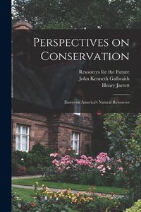 Produktbild: Perspectives on Conservation; Essays on America's Natural Resources