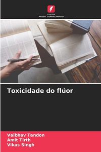 Produktbild: Toxicidade do fl&uacute;or