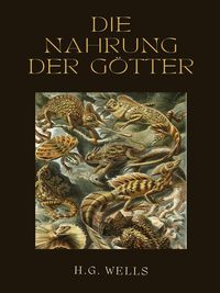 Bild vom Artikel Die Nahrung der Götter vom Autor H. G. Wells