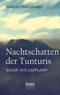 Produktbild: Nachtschatten der Tunturis: Sagen aus Lappland (Finnland)
