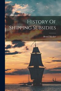 Produktbild: History Of Shipping Subsidies