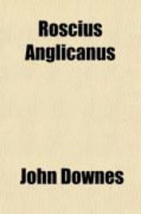 Produktbild: Roscius Anglicanus; Or, an Historical Review of the Stage from 1660 to 1706
