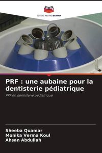 Produktbild: PRF : une aubaine pour la dentisterie p&eacute;diatrique